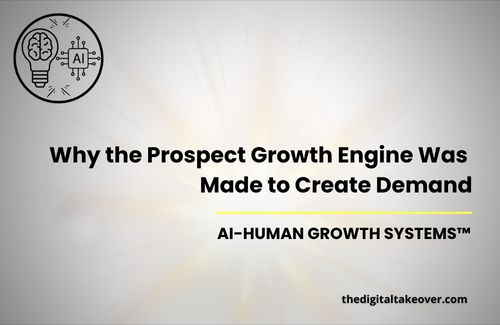 Why the Prospect Growth Engine Was Made to Create Demand